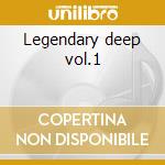 Legendary deep vol.1 cd