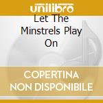 Let The Minstrels Play On cd