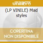 (LP VINILE) Mad styles cd