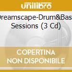 Dreamscape-Drum&Bass Sessions (3 Cd) cd