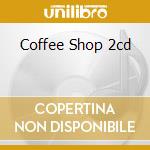 Coffee Shop 2cd cd