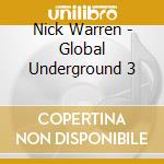 Nick Warren - Global Underground 3 cd musicale di Nick Warren