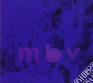 My Bloody Valentine - Mbv cd musicale di My bloody valentine