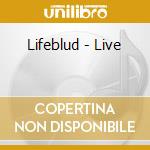 Lifeblud - Live cd