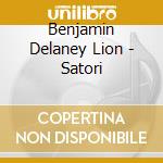 Benjamin Delaney Lion - Satori cd