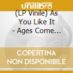 (LP Vinile) As You Like It - Ages Come And Ages Go vinile