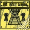 Body - The Body Album Plus cd