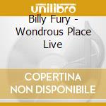 Billy Fury - Wondrous Place Live cd