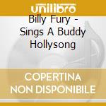Billy Fury - Sings A Buddy Hollysong cd musicale di Billy Fury