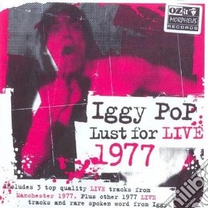 Iggy Pop - Lust For Live 1977 cd musicale di IGGY POP