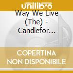 Way We Live (The) - Candlefor Judith 2003 cd musicale di WAY WE LIVE