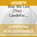 Way We Live (The) - Candlefor Judith 2003 cd