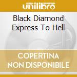 Black Diamond Express To Hell cd