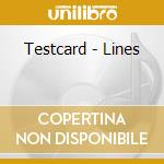 Testcard - Lines cd musicale di Testcard