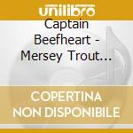 Captain Beefheart - Mersey Trout 1980 cd