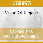 Vision Of Reggae cd