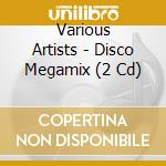 Various Artists - Disco Megamix (2 Cd) cd