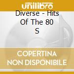 Diverse - Hits Of The 80 S cd