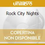 Rock City Nights cd musicale