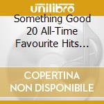 Something Good 20 All-Time Favourite Hits Of The 60's cd