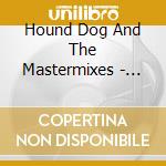Hound Dog And The Mastermixes - The Ultimate Junior Party Megamix cd