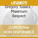 Gregory Isaacs - Maximum Respect cd musicale di Gregory Isaacs