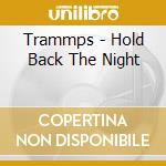 Trammps - Hold Back The Night cd