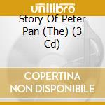 Story Of Peter Pan (The) (3 Cd)
