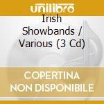 Irish Showbands / Various (3 Cd) cd musicale