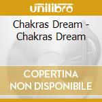 Chakras Dream - Chakras Dream cd