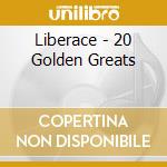 Liberace - 20 Golden Greats cd musicale di Liberace