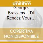 Georges Brassens - J'Ai Rendez-Vous Avec Vous cd
