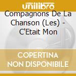 Compagnons De La Chanson (Les) - C'Etait Mon cd