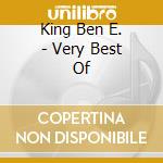 King Ben E. - Very Best Of cd musicale di Ben e. king
