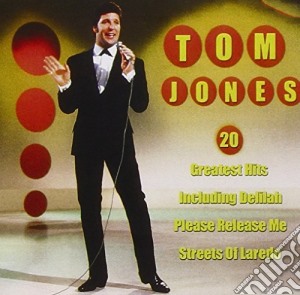 Tom Jones - 20 Greatest Hits cd musicale di Tom Jones