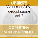 Vvaa menÃƒÂ¹ degustazione vol.3 cd