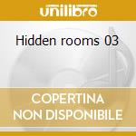 Hidden rooms 03 cd musicale di Doc Scott