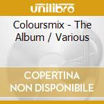 Coloursmix - The Album / Various cd