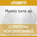 Mysery turns ep cd