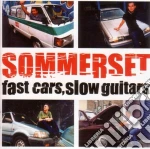 Sommerset - Fast Cars Slow Guitars cd