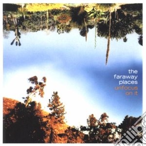 Faraway Places - Unfocus On It cd musicale di FARAWAY PLACES