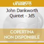 John Dankworth Quintet - Jd5 cd musicale di John Dankworth Quintet