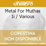 Metal For Muthas Ii / Various