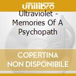Ultraviolet - Memories Of A Psychopath cd
