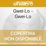 Gwei-Lo - Gwei-Lo cd