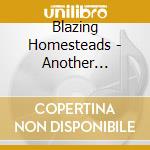 Blazing Homesteads - Another Country cd