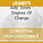 Judy Jones - Engines Of Change cd