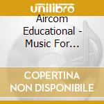 Aircom Educational - Music For Musicians And Singers cd