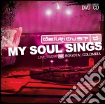 Delirious - My Soul Sings (Cd+Dvd) cd