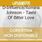 D-Influence/Romina Johnson - Taste Of Bitter Love cd